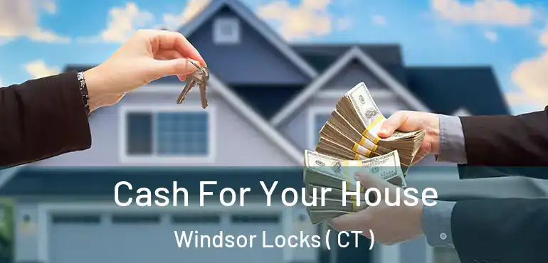  Cash For Your House Windsor Locks ( CT )
