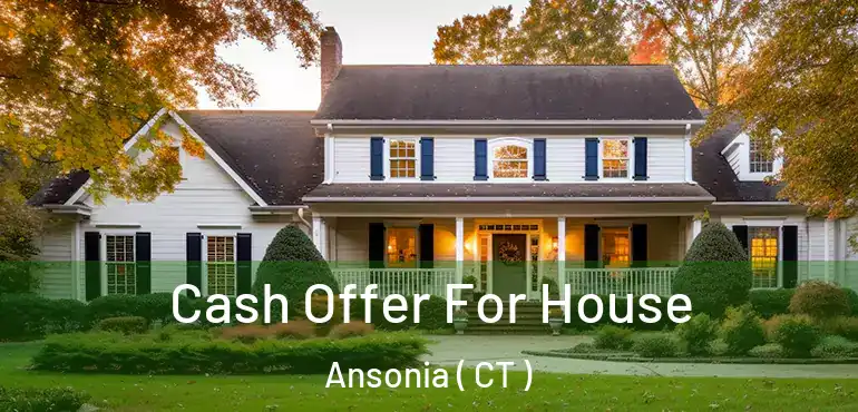  Cash Offer For House Ansonia ( CT )