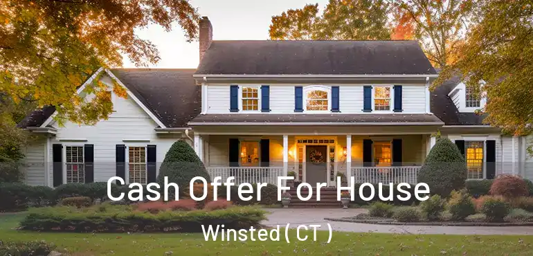  Cash Offer For House Winsted ( CT )