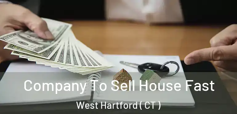  Company To Sell House Fast West Hartford ( CT )