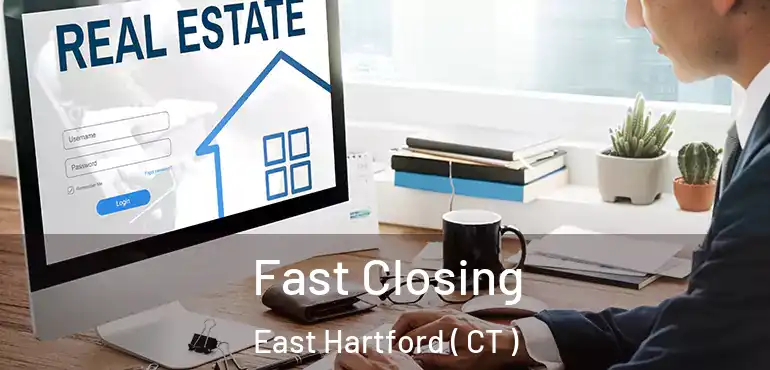  Fast Closing East Hartford ( CT )