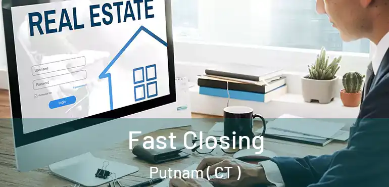 Fast Closing Putnam ( CT )