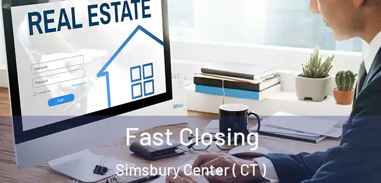  Fast Closing Simsbury Center ( CT )