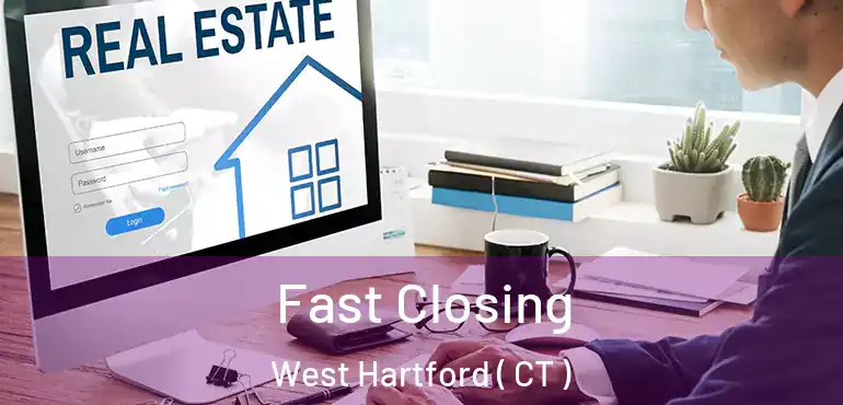  Fast Closing West Hartford ( CT )