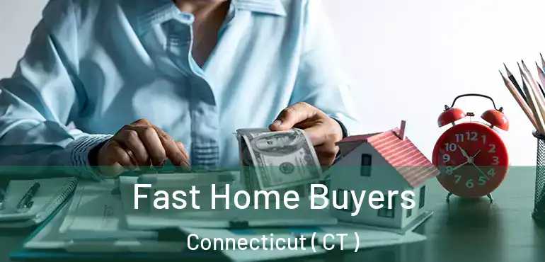  Fast Home Buyers Connecticut ( CT )