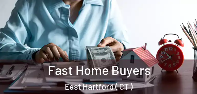  Fast Home Buyers East Hartford ( CT )