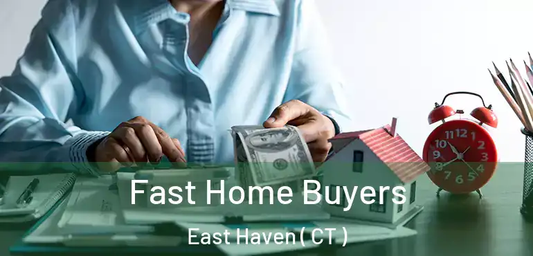  Fast Home Buyers East Haven ( CT )