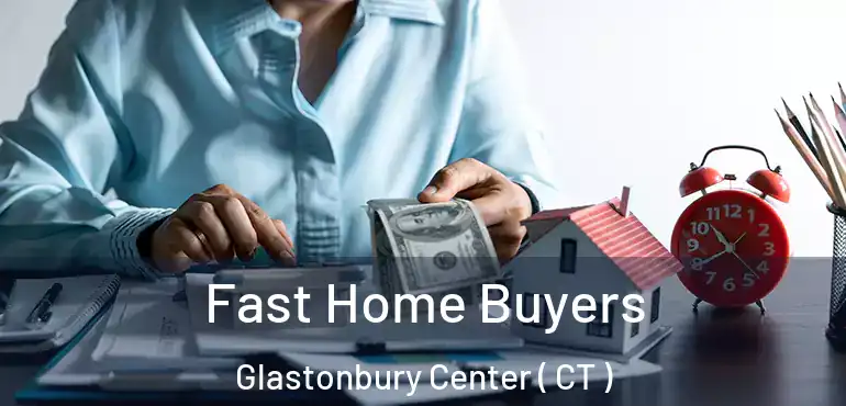 Fast Home Buyers Glastonbury Center ( CT )