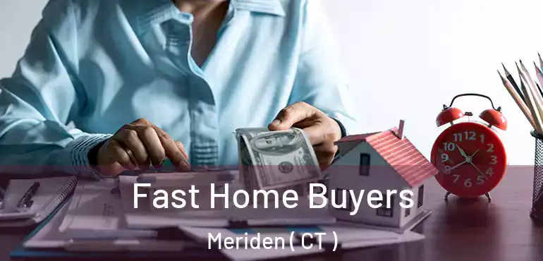  Fast Home Buyers Meriden ( CT )