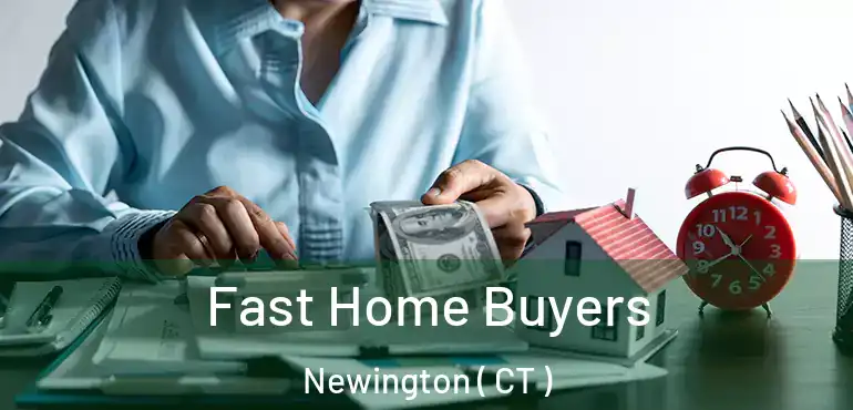  Fast Home Buyers Newington ( CT )