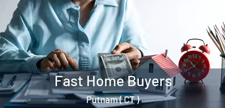  Fast Home Buyers Putnam ( CT )