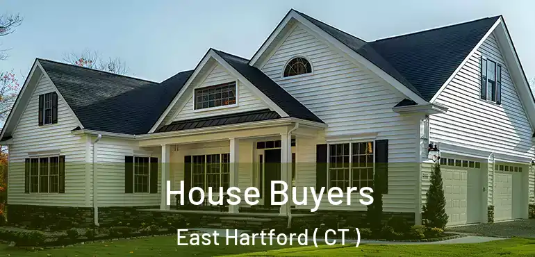  House Buyers East Hartford ( CT )