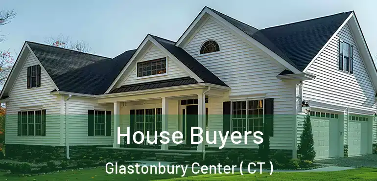  House Buyers Glastonbury Center ( CT )
