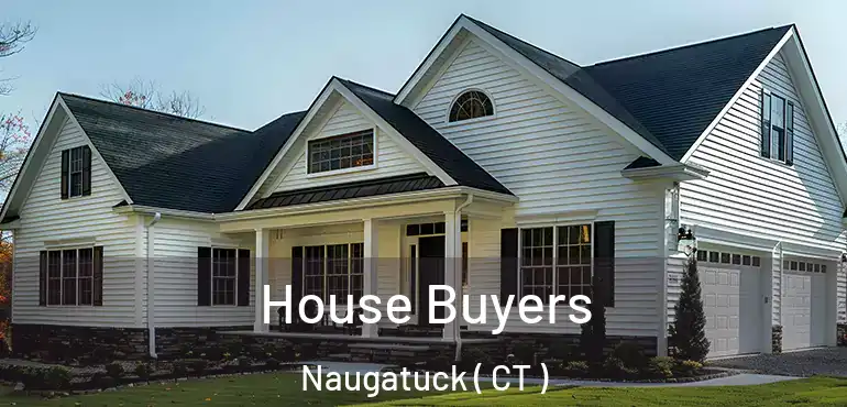  House Buyers Naugatuck ( CT )