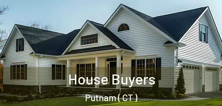  House Buyers Putnam ( CT )