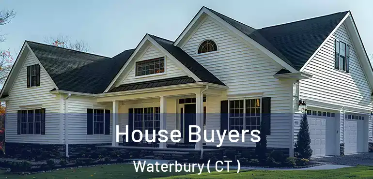  House Buyers Waterbury ( CT )