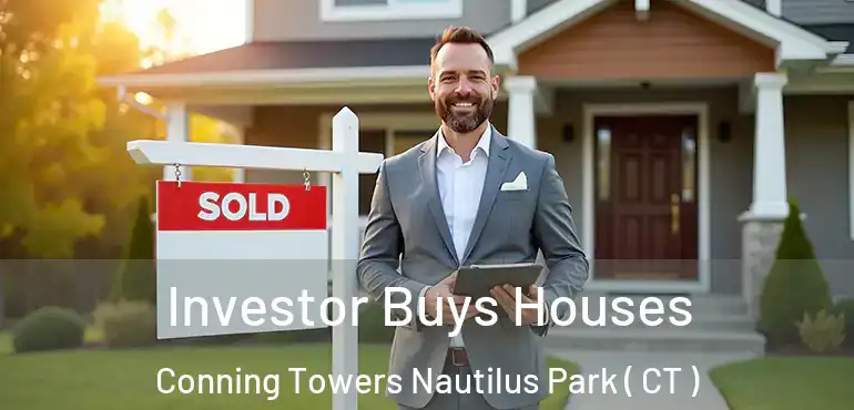  Investor Buys Houses Conning Towers Nautilus Park ( CT )