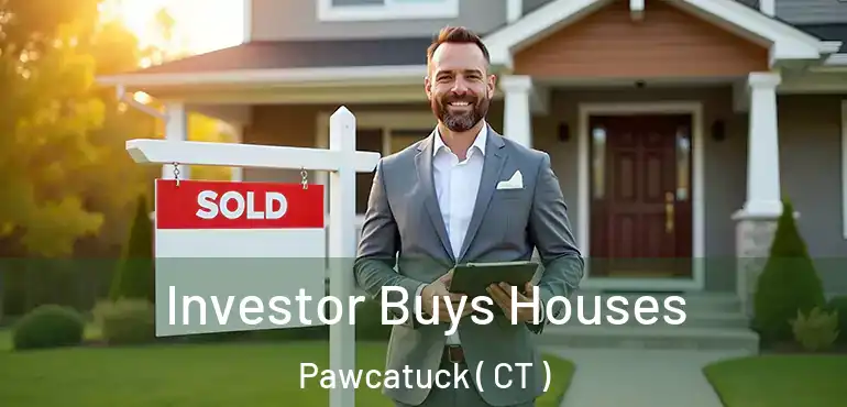 Investor Buys Houses Pawcatuck ( CT )