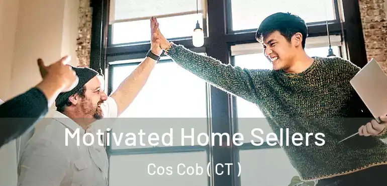  Motivated Home Sellers Cos Cob ( CT )