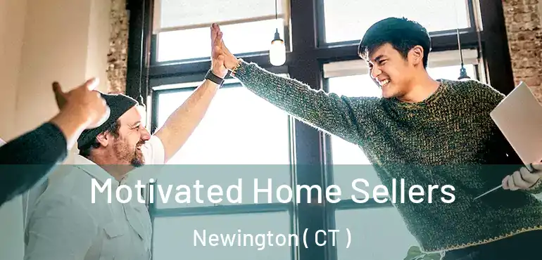  Motivated Home Sellers Newington ( CT )
