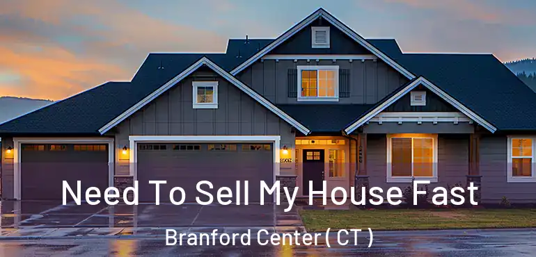  Need To Sell My House Fast Branford Center ( CT )