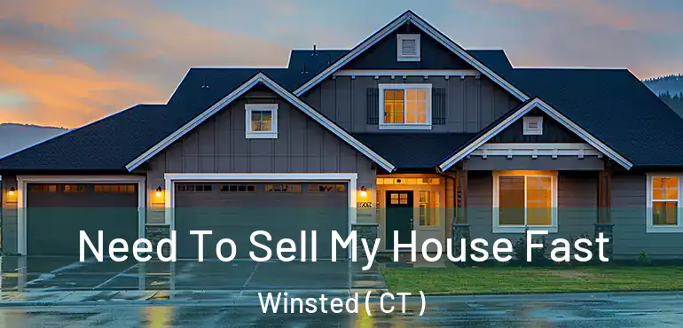  Need To Sell My House Fast Winsted ( CT )