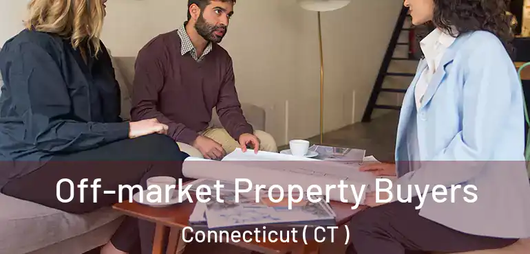  Off-market Property Buyers Connecticut ( CT )