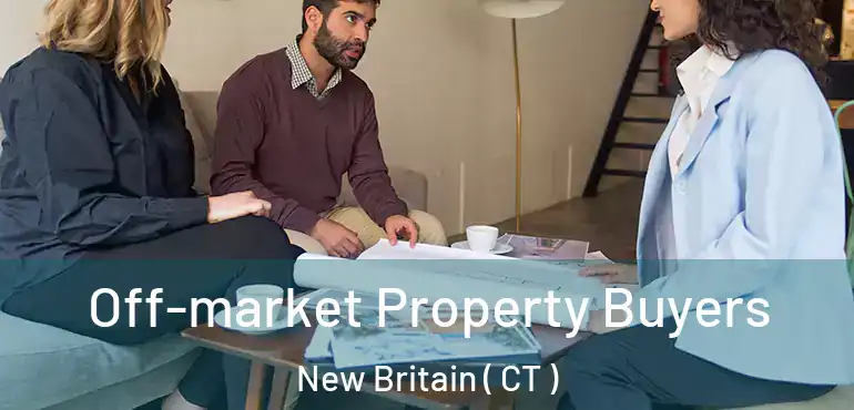  Off-market Property Buyers New Britain ( CT )