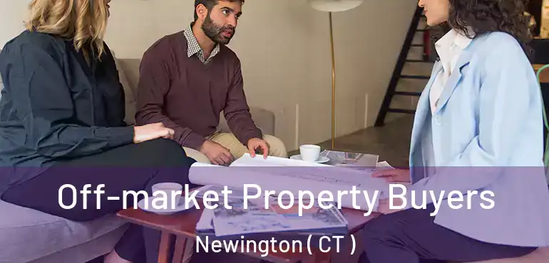  Off-market Property Buyers Newington ( CT )