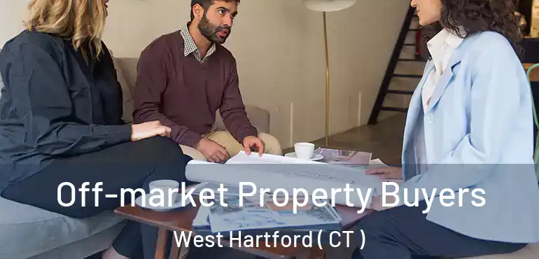  Off-market Property Buyers West Hartford ( CT )