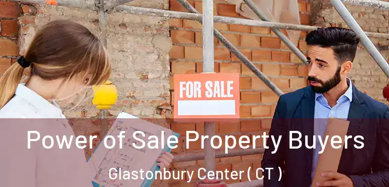  Power of Sale Property Buyers Glastonbury Center ( CT )