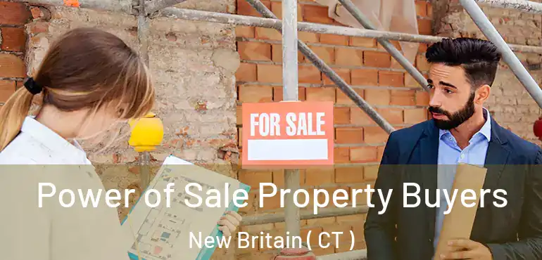  Power of Sale Property Buyers New Britain ( CT )