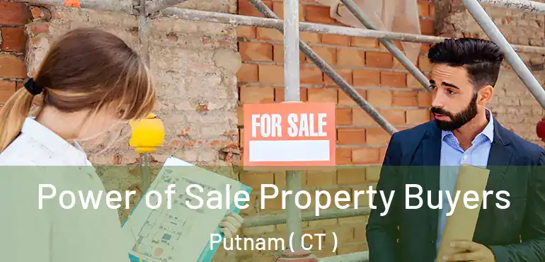  Power of Sale Property Buyers Putnam ( CT )