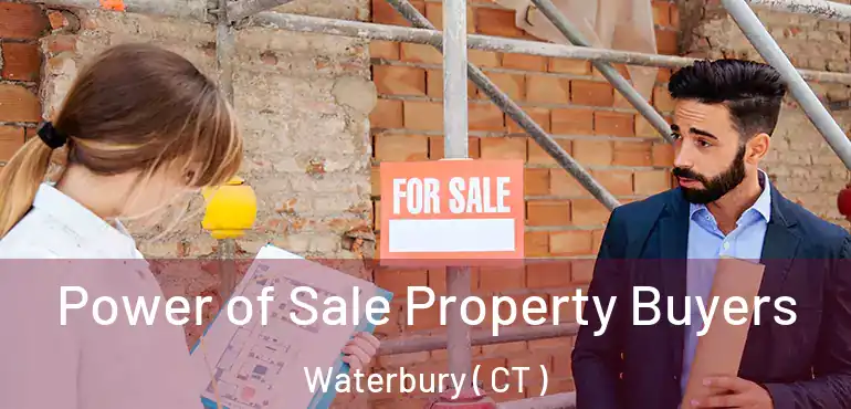  Power of Sale Property Buyers Waterbury ( CT )