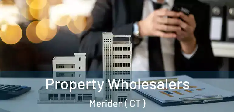  Property Wholesalers Meriden ( CT )