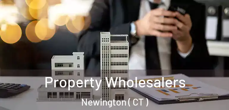  Property Wholesalers Newington ( CT )