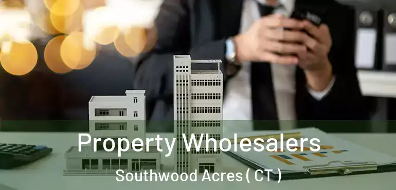  Property Wholesalers Southwood Acres ( CT )