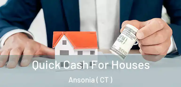  Quick Cash For Houses Ansonia ( CT )
