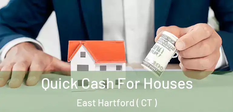  Quick Cash For Houses East Hartford ( CT )