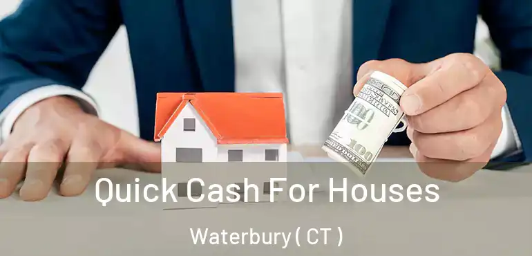  Quick Cash For Houses Waterbury ( CT )