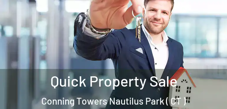  Quick Property Sale Conning Towers Nautilus Park ( CT )