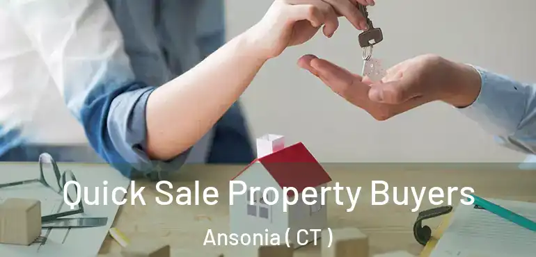  Quick Sale Property Buyers Ansonia ( CT )