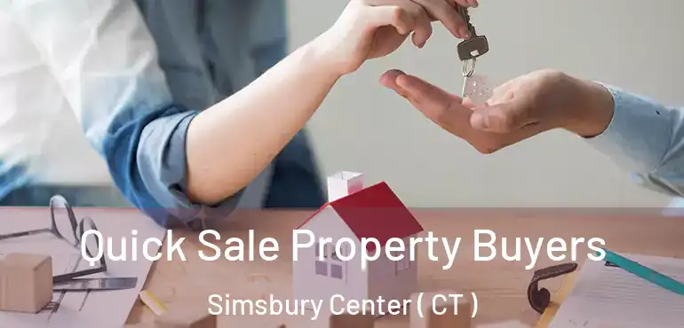  Quick Sale Property Buyers Simsbury Center ( CT )