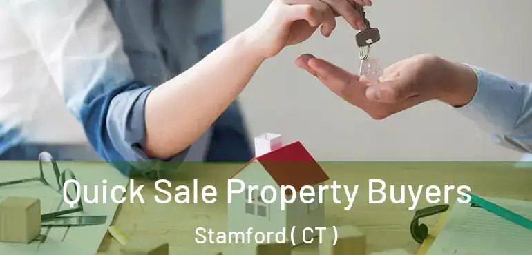  Quick Sale Property Buyers Stamford ( CT )