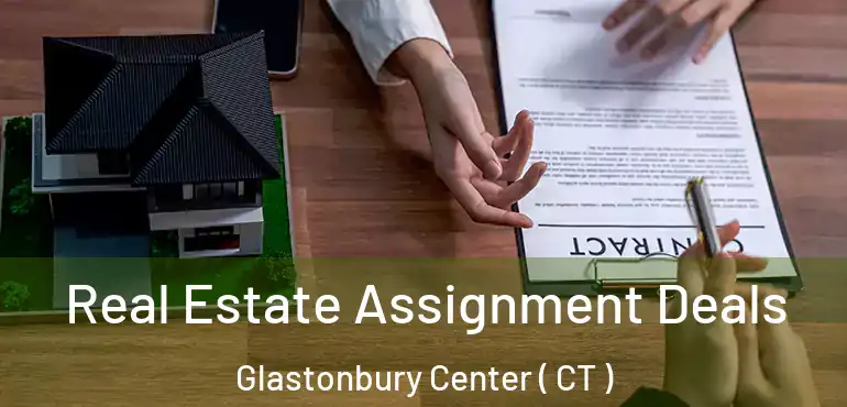  Real Estate Assignment Deals Glastonbury Center ( CT )