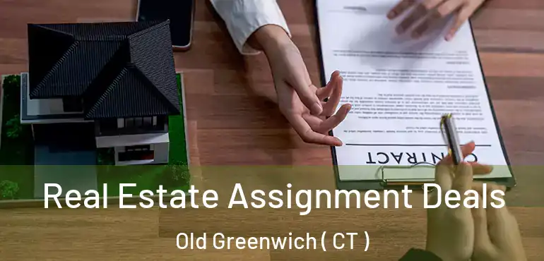  Real Estate Assignment Deals Old Greenwich ( CT )