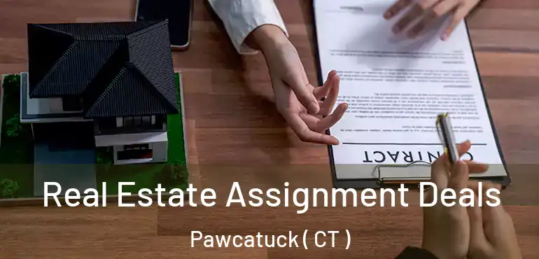  Real Estate Assignment Deals Pawcatuck ( CT )