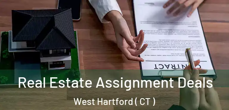 Real Estate Assignment Deals West Hartford ( CT )