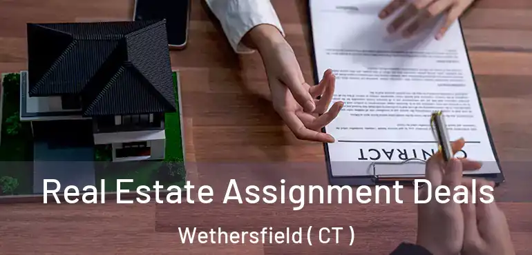 Real Estate Assignment Deals Wethersfield ( CT )