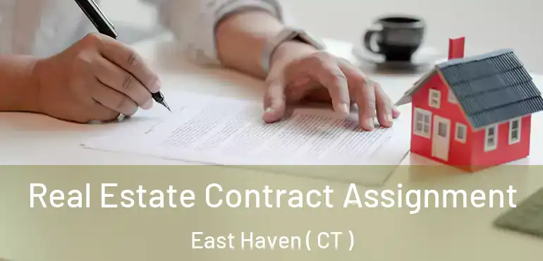  Real Estate Contract Assignment East Haven ( CT )